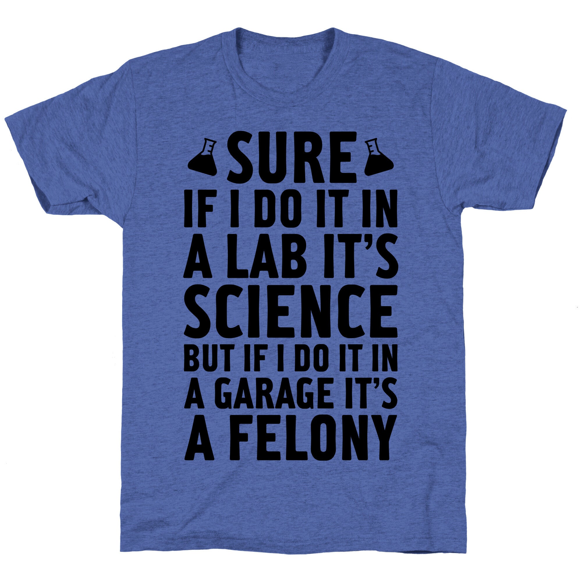 If I Do It In A Lab, It's Science Unisex Triblend Tee